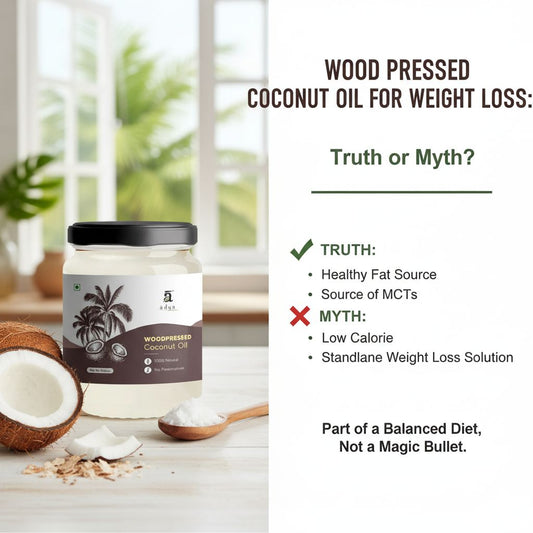 Wood Pressed Coconut Oil for Weight Loss: Truth or Myth? - Adya Organics