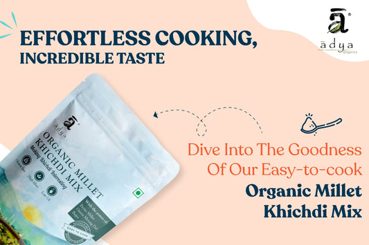 Unveiling the Nutrient-Packed Goodness of Adya Organics Millet Khichdi