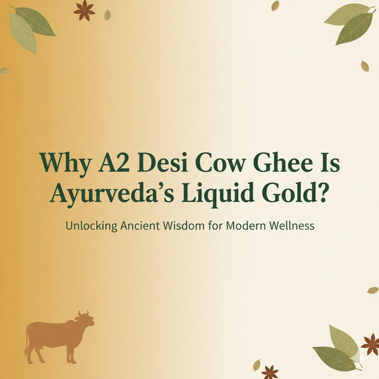 Why A2 Desi Cow Ghee Is Ayurveda’s Liquid Gold? - Adya Organics